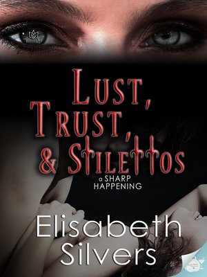 cover image of Lust, Trust & Stilettos